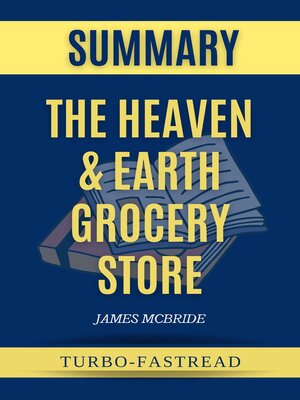 cover image of Summary of the Heaven & Earth Grocery Store by James Mcbride--A Comprehensive Summary of the Book